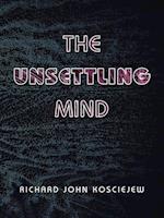 The Unsettling Mind 