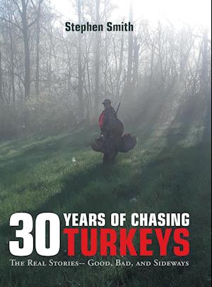 30 Years of Chasing Turkeys