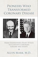 Pioneers Who Transformed Coronary Disease