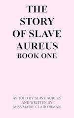 The Story of Slave Aureus Book One