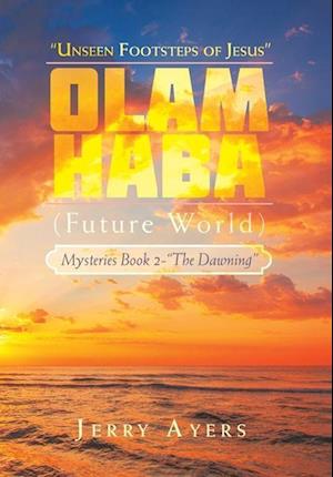 Olam Haba (Future World) Mysteries Book 2-"The Dawning"