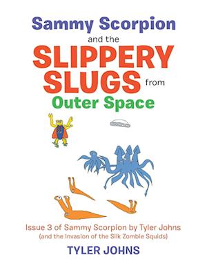 Sammy Scorpion and the Slippery Slugs from Outer Space