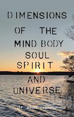 Dimensions of the Mind Body Soul Spirit and Universe 