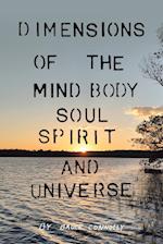 Dimensions of the Mind Body Soul Spirit and Universe 