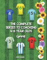 The Complete Series to Coaching 4-6 Year Olds