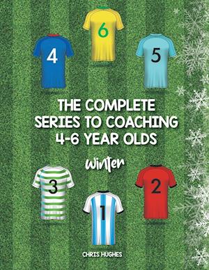 The Complete Series to Coaching 4-6 Year Olds