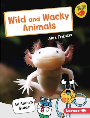 Wild and Wacky Animals