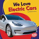 We Love Electric Cars