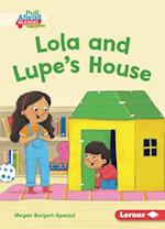 Lola and Lupe's House