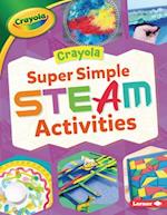 Crayola (R) Super Simple Steam Activities