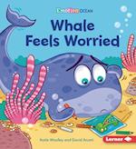 Whale Feels Worried