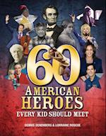 60 American Heroes Every Kid Should Meet