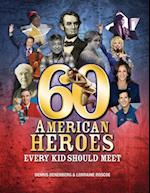 60 American Heroes Every Kid Should Meet