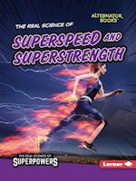 The Real Science of Superspeed and Superstrength