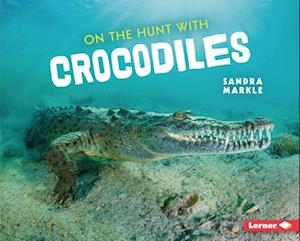 On the Hunt with Crocodiles