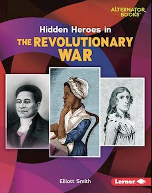 Hidden Heroes in the Revolutionary War