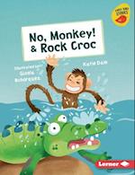 No, Monkey! & Rock Croc