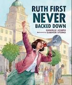Ruth First Never Backed Down