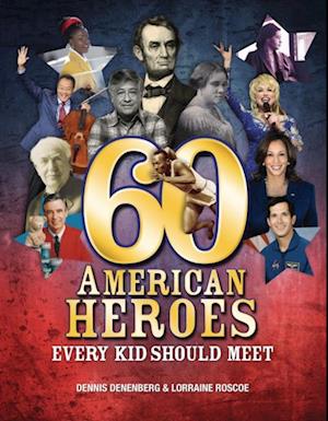 60 American Heroes Every Kid Should Meet