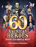 60 American Heroes Every Kid Should Meet