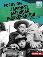 Focus on Japanese American Incarceration
