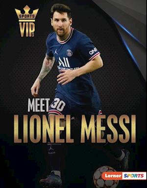 Meet Lionel Messi