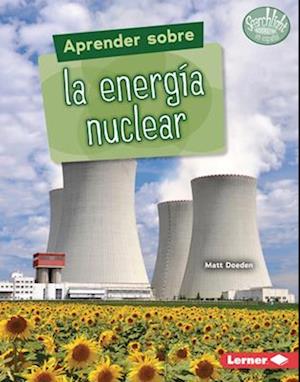Aprender Sobre La Energía Nuclear (Finding Out about Nuclear Energy)
