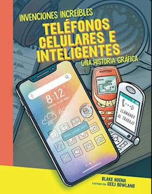 Teléfonos Celulares E Inteligentes (Cell Phones and Smartphones)