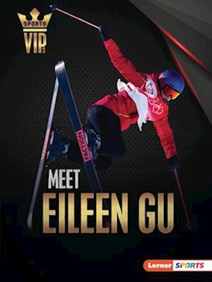 Meet Eileen Gu