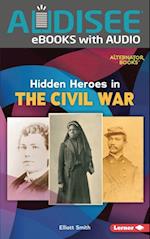 Hidden Heroes in the Civil War