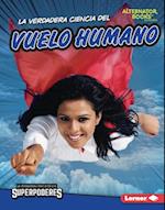 La Verdadera Ciencia del Vuelo Humano (the Real Science of Human Flight)