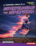 La verdadera ciencia de la supervelocidad y la superfuerza (The Real Science of Superspeed and Superstrength)