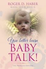 You Better Learn Baby Talk