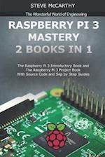 Raspberry Pi 3 Mastery - 2 Books in 1