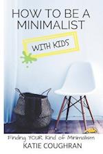 How to Be a Minimalist with Kids