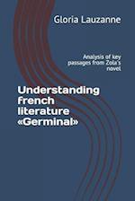 Understanding french literature Germinal: Analysis of key passages from Zola's novel 