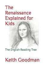The Renaissance Explained for Kids: The English Reading Tree 