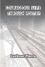 Courageous Life Through Poetry
