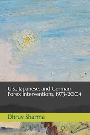 U.S., Japanese, and German Forex Interventions, 1973-2004