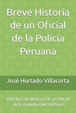 Breve Historia de Un Oficial de la Policía Peruana