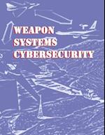 Weapon Systems Cybersecurity