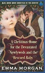 A Christmas Home for the Devastated Newlyweds and Rescued Baby