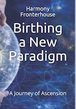 Birthing a New Paradigm