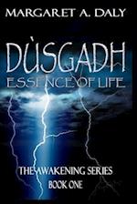 Dusgadh: Essence of Life: The Awakening Series Book One 