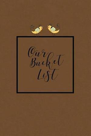 Our Bucket List