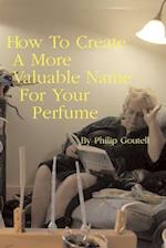 How to Create a More Valuable Name for Your Perfume
