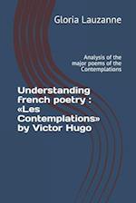 Understanding french poetry : Les Contemplations by Victor Hugo: Analysis of the major poems of the Contemplations 