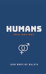 Humans: Who Are We? 