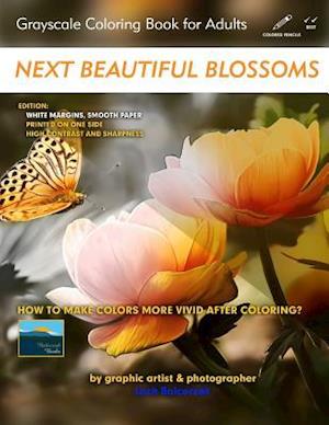 Next Beautiful Blossoms - Grayscale Coloring Book for Adults