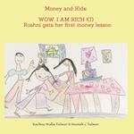 Money and Kids: WOW, I AM RICH ! (I): Roshni gets her first money lesson 